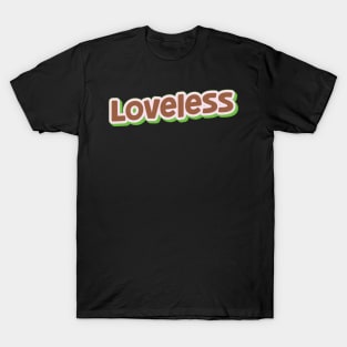 Loveless  (My Bloody Valentine) T-Shirt